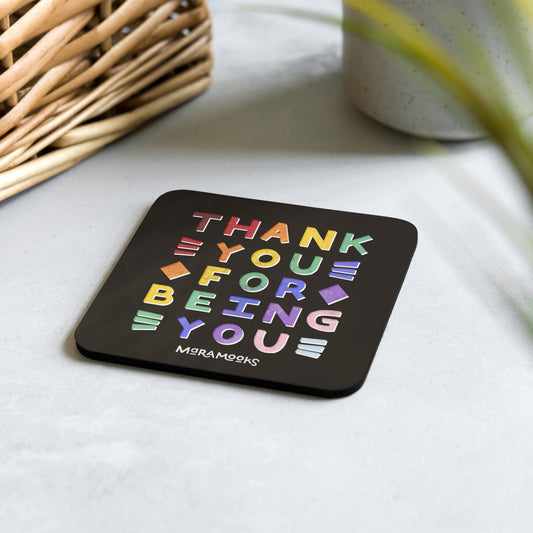 LGBTQ+ Pride (Black Background) Thank You for Being You Cork-Back Coaster