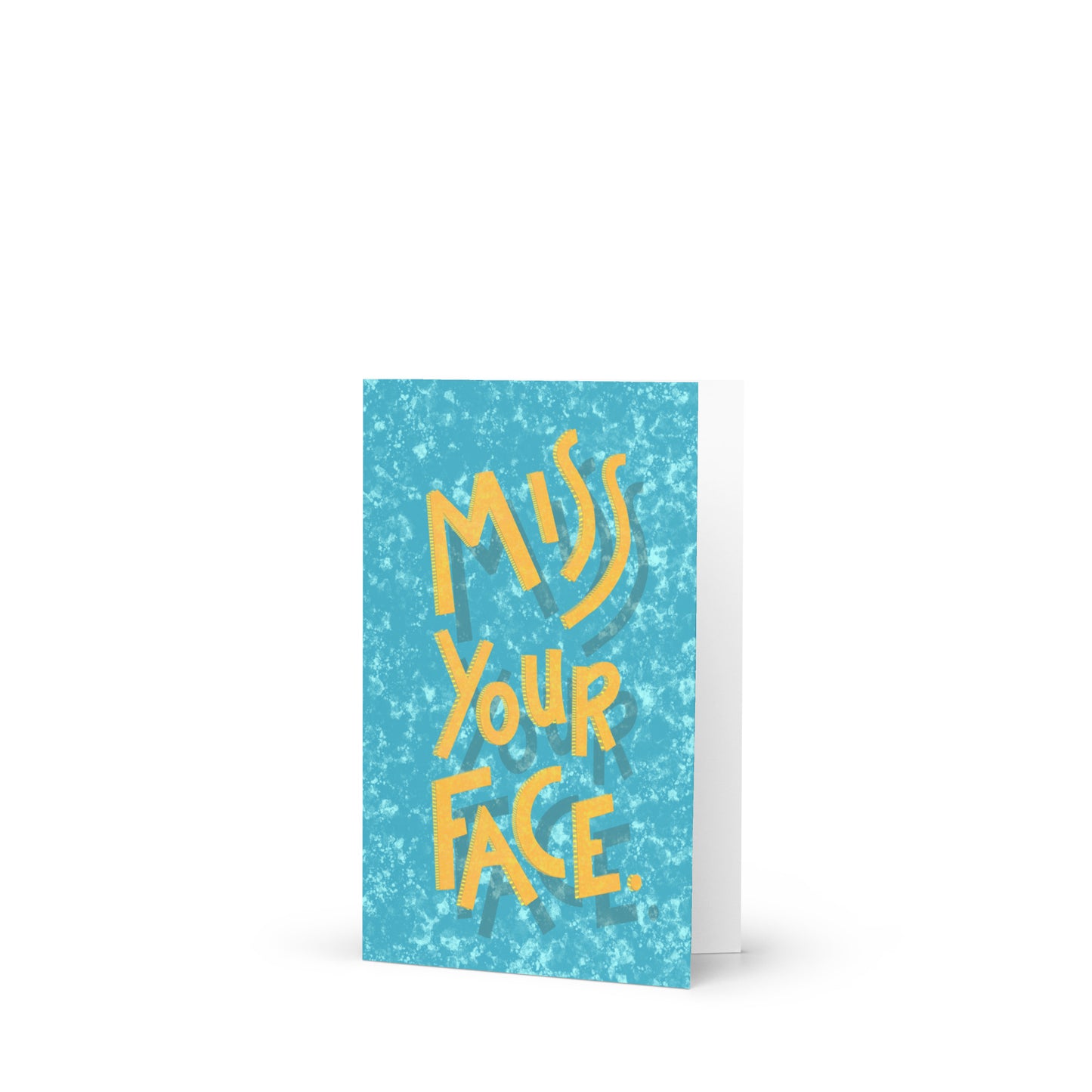 Miss Your Face Greeting Card