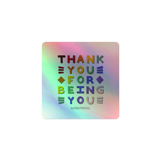 LGBTQ+ Pride Thank You for Being You Holographic Sticker