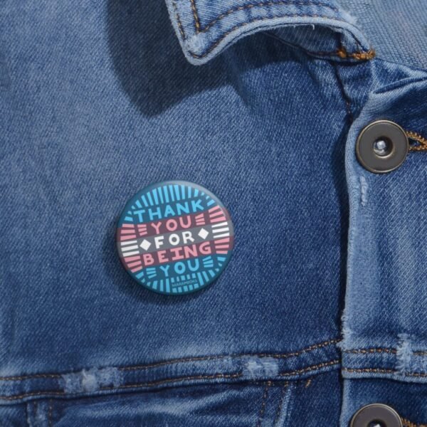 Thank You for Being You  Pin Button | Subtle Trans Flag Inspired Design - Image 2