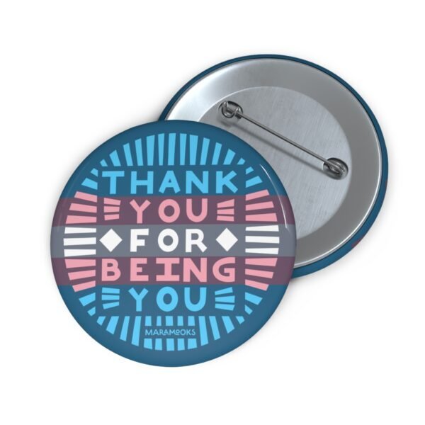 Thank You for Being You  Pin Button | Subtle Trans Flag Inspired Design - Image 3